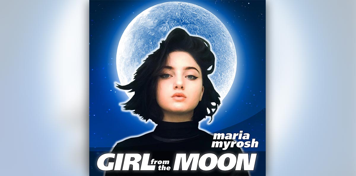 Maria Myrosh – Girl from the Moon